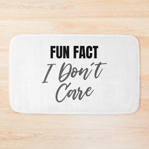Item preview, Fun Fact I don't care designed and sold by PaulSDesign.