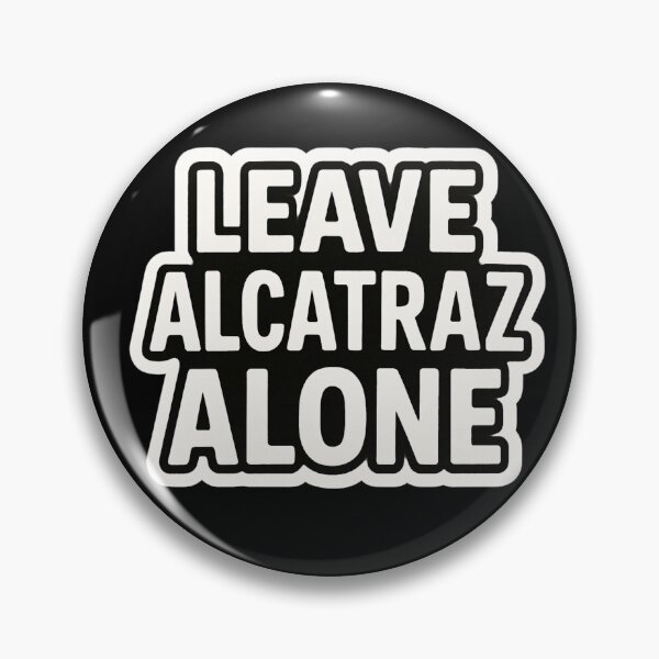 Item preview, Leave Alcatraz Alone designed and sold by LewpyG.