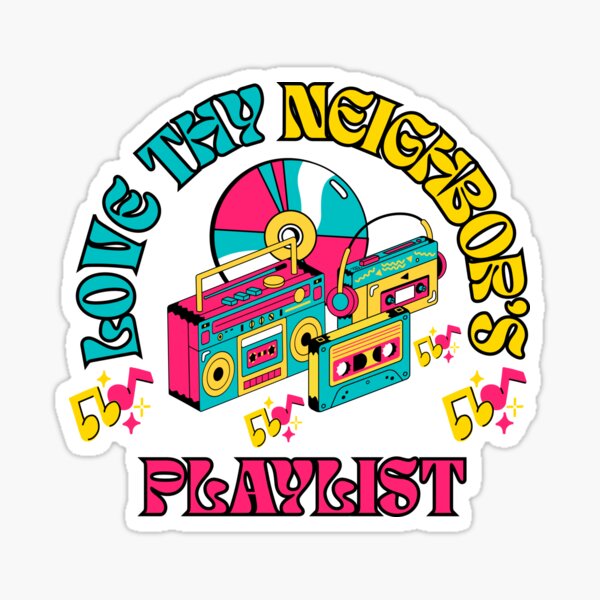 Item preview, Love thy neighbor's playlist designed and sold by GiggleGooods.