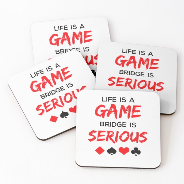 Item preview, Life Is a Game Bridge Is Serious designed and sold by jaygo.