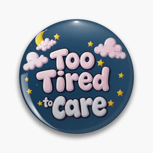 Item preview, Too Tired To Care – Funny Relatable Minimal Design designed and sold by GracefulPODshop.