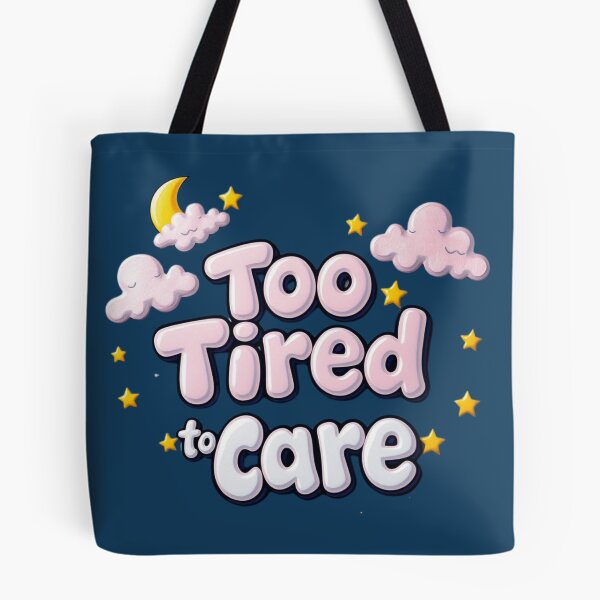 Item preview, Too Tired To Care – Funny Relatable Minimal Design designed and sold by GracefulPODshop.