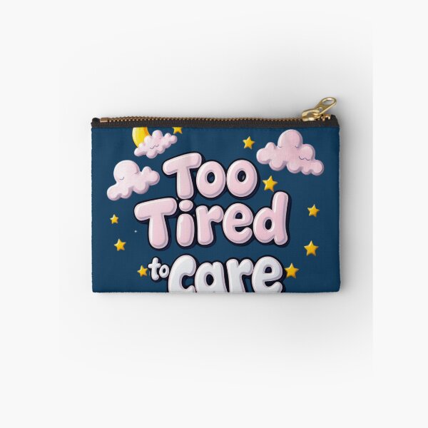 Item preview, Too Tired To Care – Funny Relatable Minimal Design designed and sold by GracefulPODshop.