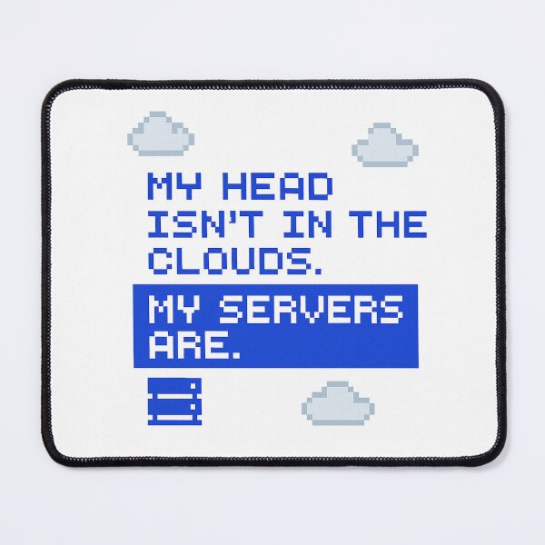 Item preview, My Head Isn’t in the Clouds, My Servers Are – Funny Cloud Architect Gift Design designed and sold by WorkBuddyGifts.