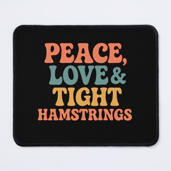 Item preview, Peace Love & Tight Hamstrings – Funny Yoga and Stretching Quote Design designed and sold by Jason123za.