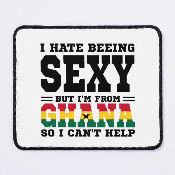 Item preview, I hate beeing Sexy but I'm form Ghana so I can't help designed and sold by BYNDART.