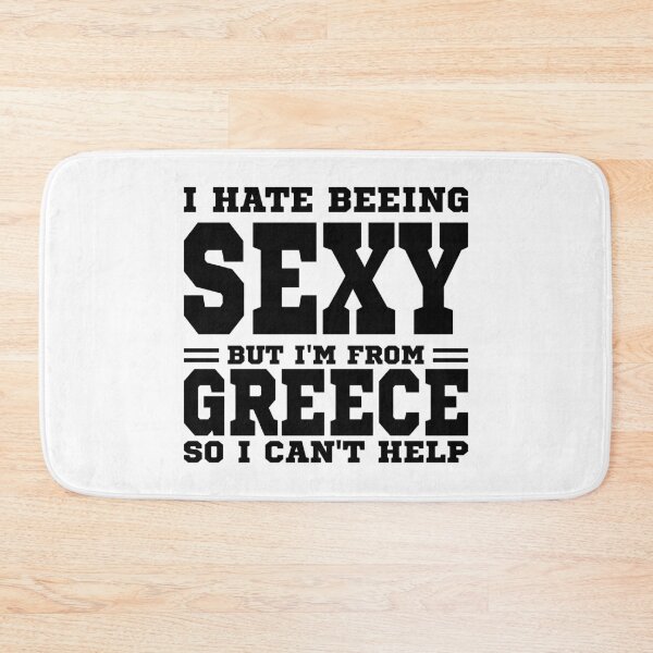 Item preview, I hate beeing Sexy but I'm form Greece so I can't help designed and sold by BYNDART.