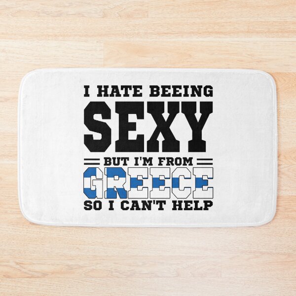Item preview, I hate beeing Sexy but I'm form Greece so I can't help designed and sold by BYNDART.