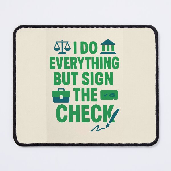Item preview, I Do Everything but Sign the Check – Funny Paralegal Gift Design designed and sold by WorkBuddyGifts.
