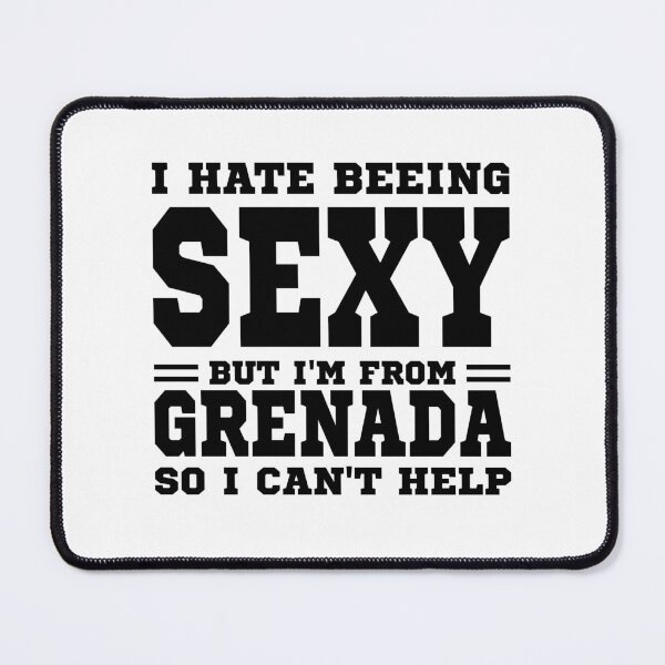 Item preview, I hate beeing Sexy but I'm form Grenada so I can't help designed and sold by BYNDART.