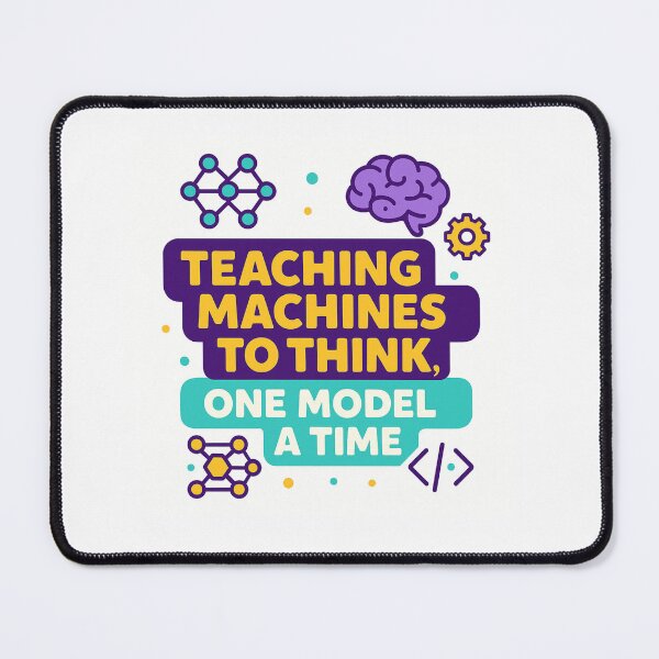 Item preview, Teaching Machines to Think, One Model at a Time – Funny Machine Learning Engineer Gift Design designed and sold by WorkBuddyGifts.