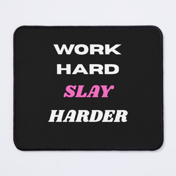 Item preview, Work Hard, Slay Harder (pink) designed and sold by Pawblematic .