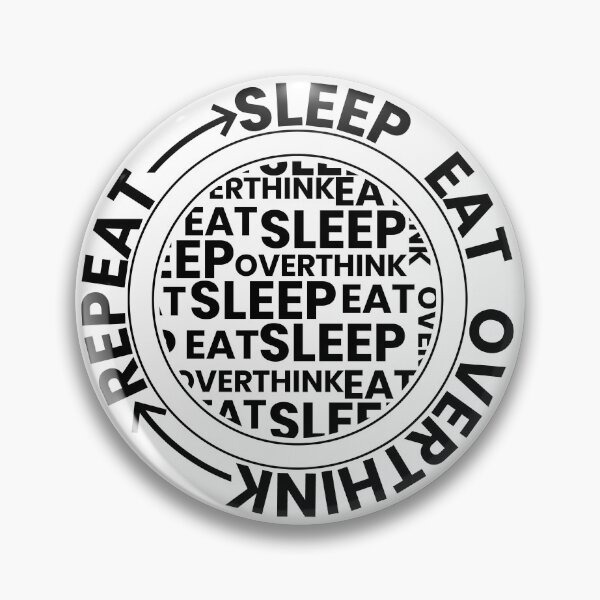 Item preview, Sleep, Eat, Overthink, Repeat – Relatable Life Cycle Design designed and sold by BongLines.
