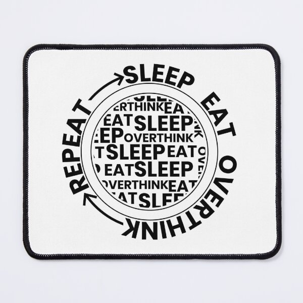 Item preview, Sleep, Eat, Overthink, Repeat – Relatable Life Cycle Design designed and sold by BongLines.