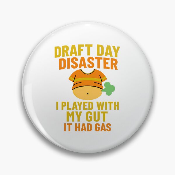Item preview, Draft Day Disaster: I Played With My Gut, It Had Gas designed and sold by elynne9.