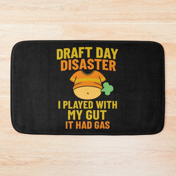 Item preview, Draft Day Disaster: I Played With My Gut, It Had Gas designed and sold by elynne9.
