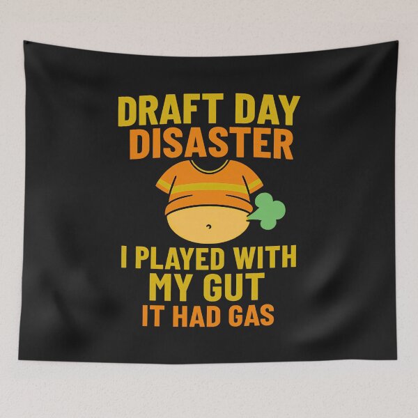 Item preview, Draft Day Disaster: I Played With My Gut, It Had Gas designed and sold by elynne9.