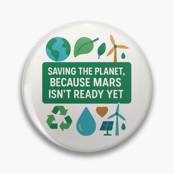 Item preview, Saving the Planet, Because Mars Isn’t Ready Yet – Funny Environmental Engineer Gift Design designed and sold by WorkBuddyGifts.