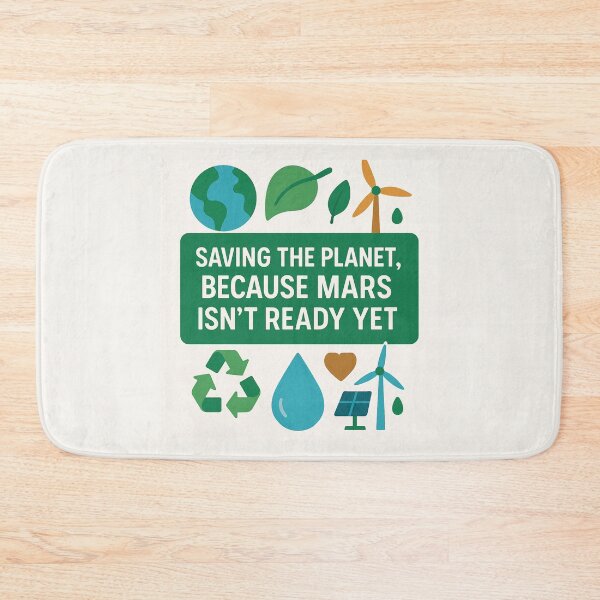 Item preview, Saving the Planet, Because Mars Isn’t Ready Yet – Funny Environmental Engineer Gift Design designed and sold by WorkBuddyGifts.