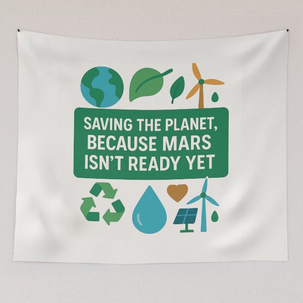 Item preview, Saving the Planet, Because Mars Isn’t Ready Yet – Funny Environmental Engineer Gift Design designed and sold by WorkBuddyGifts.