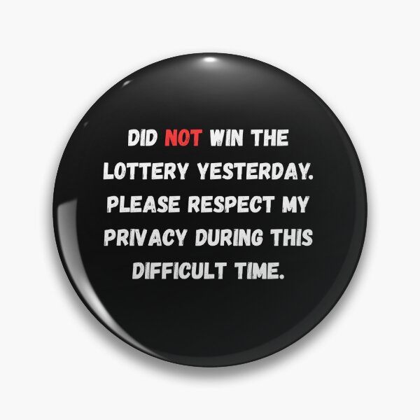 Item preview, Did NOT win the lottery, please respect my privacy during this difficult time designed and sold by Pawblematic .