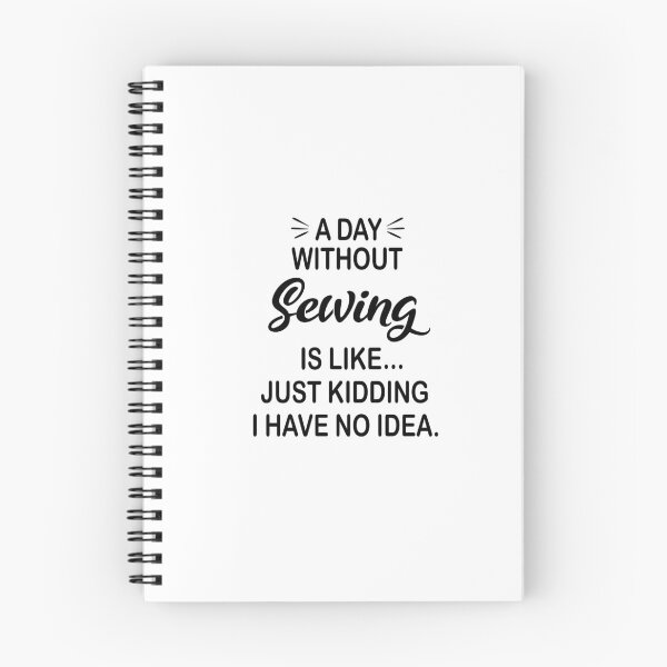 Item preview, A Day Without Sewing Is Like Just Kidding - Funny Sewing Lover designed and sold by Watsonarts.