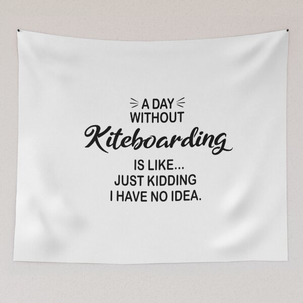 Item preview, A Day Without Kiteboarding Is Like Just Kidding - Funny Kiteboarding Lover designed and sold by Watsonarts.