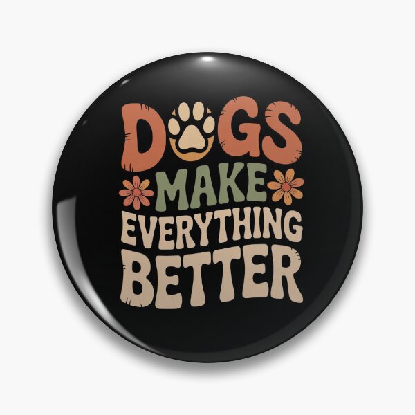 Item preview, Dogs Make Everything Better designed and sold by Scorpion Creative.