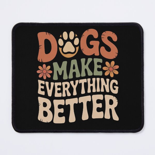 Item preview, Dogs Make Everything Better designed and sold by Scorpion Creative.