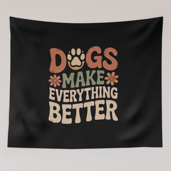 Item preview, Dogs Make Everything Better designed and sold by Scorpion Creative.