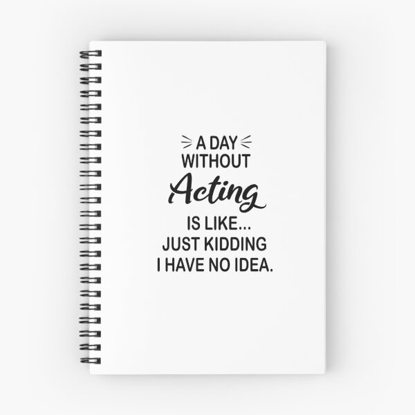 Item preview, A Day Without Acting Is Like Just Kidding - Funny Acting Lover designed and sold by Watsonarts.