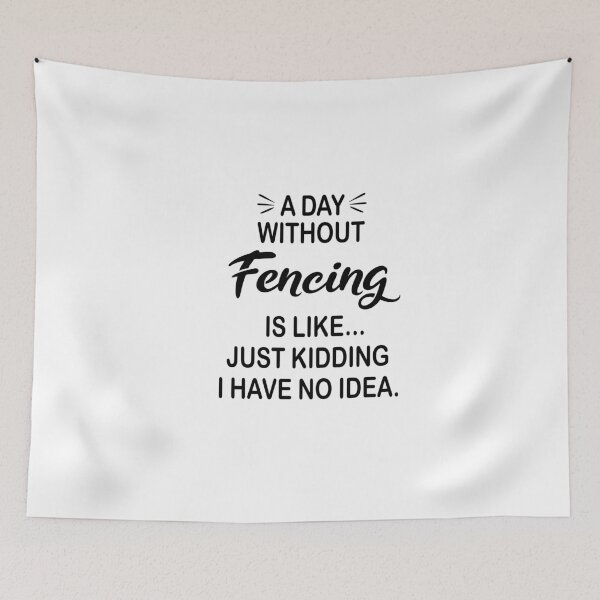 Item preview, A Day Without Fencing Is Like Just Kidding - Funny Fencing Lover designed and sold by Watsonarts.