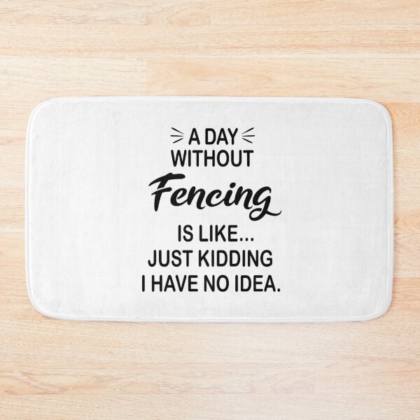 Item preview, A Day Without Fencing Is Like Just Kidding - Funny Fencing Lover designed and sold by Watsonarts.
