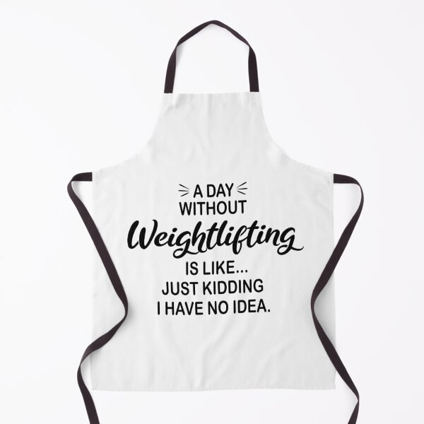 Item preview, A Day Without Weightlifting Is Like Just Kidding - Funny Weightlifting Lover designed and sold by Watsonarts.