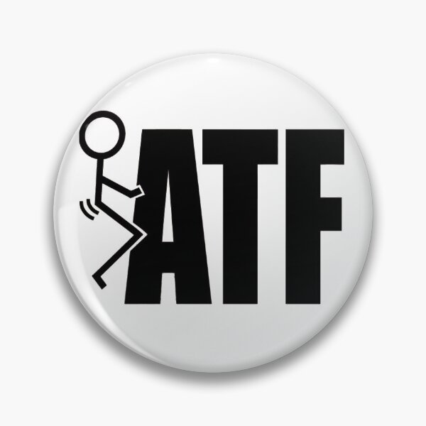 Item preview, F the ATF designed and sold by DefinedbyDesign.