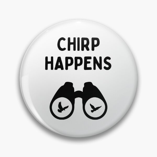 Item preview, Funny Bird Watching (Chirp Happens) / Gift for Bird Lovers, Gift for Birdwatchers & Ornithologist - Black designed and sold by SabbaticalSteve.