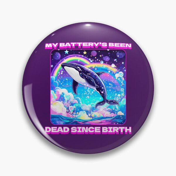 Item preview, My Battery's Dead Since Birth Whales Funny T-Shirts Hoodies Pins Stickers Magnets Mugs Posters Fatigued Tired Funny Chronic Fatigue Syndrome Chronic Illness MECFS Tees designed and sold by allfreelance.