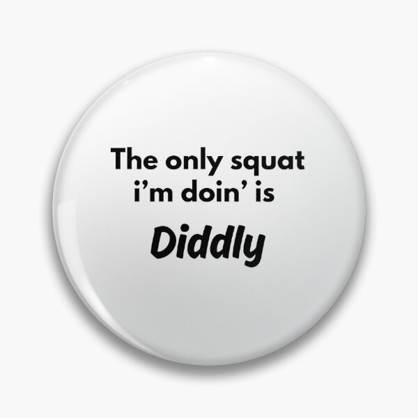 Item preview, dilly, dally, diddly squat, only squat, meme, funnyfits70, Humor, Funny, retro, vintage, cute designed and sold by FunnyFits70.