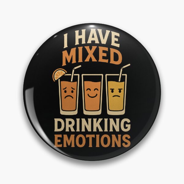 Item preview, I Have Mixed Drinking.Funny Relatable Drinking Emotions. designed and sold by Shoot-The-Moon.