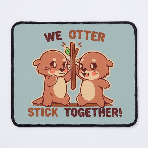 Item preview, We OTTER stick together designed and sold by TechraNova.