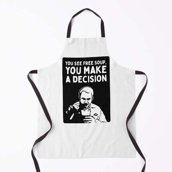 Item preview, You See Free Soup, You Make A Decision (It's Always Sunny in Philadelphia)  - Black Knock Out designed and sold by SabbaticalSteve.