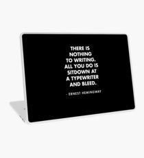 Ernest Hemingway - There is nothing to writing. All you do is sitdown at a typewriter and bleed Laptop Skin