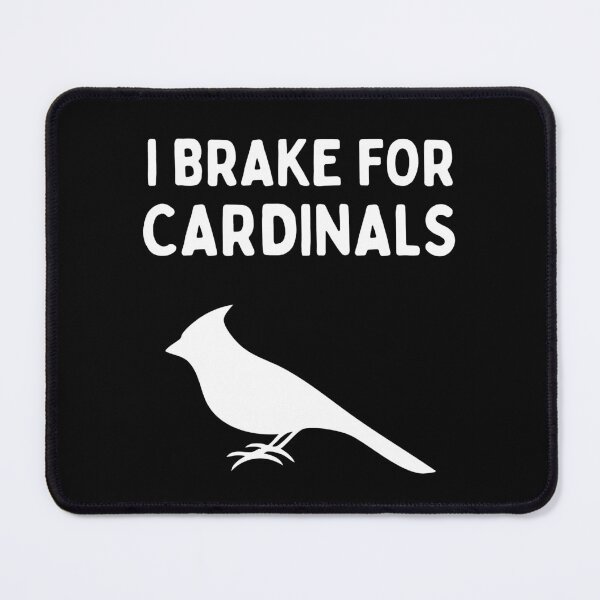Item preview, Funny Bird Watching (I Brake For Cardinals) / Gift for Bird Lovers, Gift for Birdwatchers & Ornithologist - White designed and sold by SabbaticalSteve.