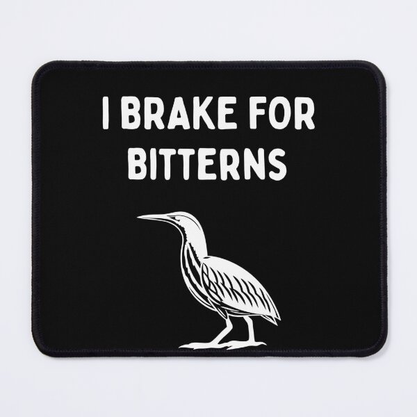 Item preview, Funny Bird Watching (I Brake For Bitterns) / Gift for Bird Lovers, Gift for Birdwatchers & Ornithologist - White designed and sold by SabbaticalSteve.