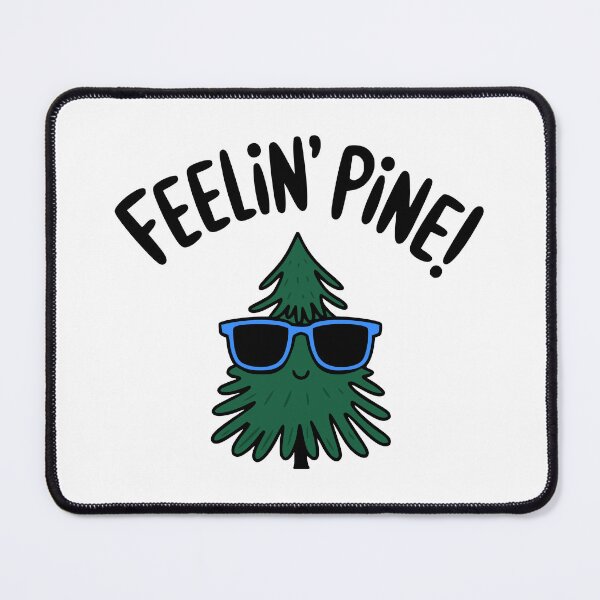 Item preview, Feeling Pine! Funny Pine Tree designed and sold by PMCreative.