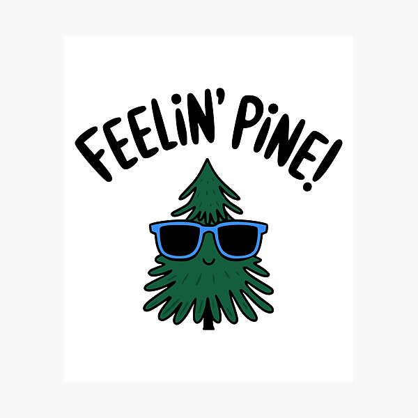 Item preview, Feeling Pine! Funny Pine Tree designed and sold by PMCreative.