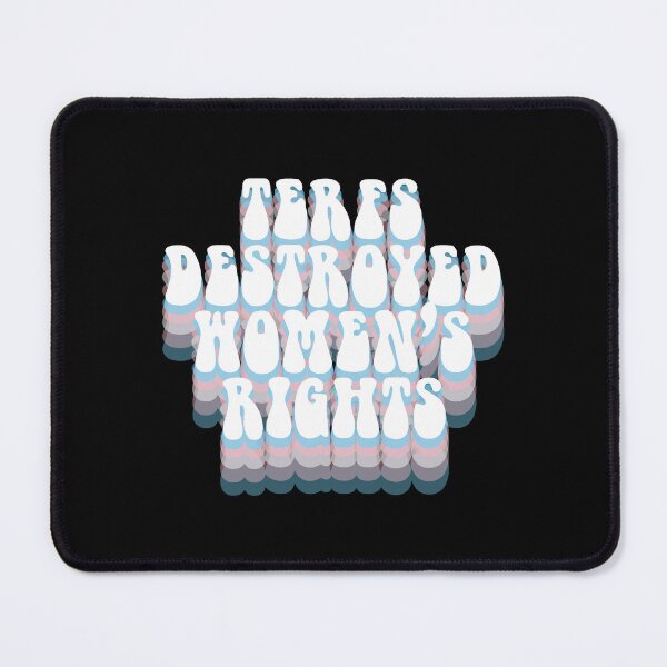 Item preview, Terfs destroyed women's rights designed and sold by remerasnerdas.