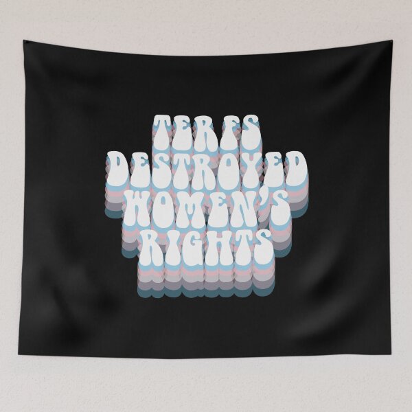 Item preview, Terfs destroyed women's rights designed and sold by remerasnerdas.