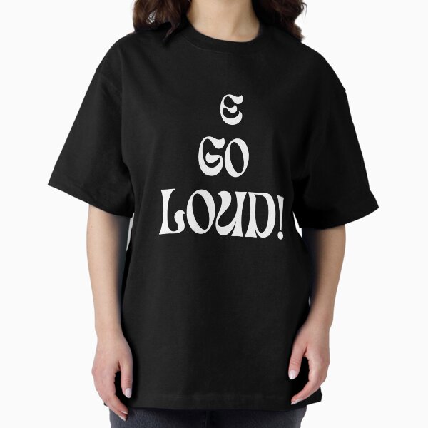 Item preview, e go loud! designed and sold by NaijaSlangTshirt.