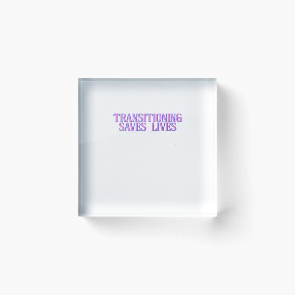 Item preview, Transitioning Saves Lives designed and sold by BritySpear.